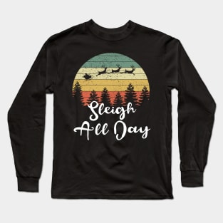 Sleigh All Day Long Sleeve T-Shirt